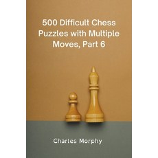 (英文圖書) 500 Difficult Chess Puzzles with Multiple Moves Part 6 平裝版, Chess Is Fun, 英文