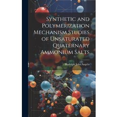 (英文圖書) Synthetic and Polymerization Mechanism Studies of Unsaturated Quaternary Ammonium Salts 精裝版, Legare Street Press, 英文