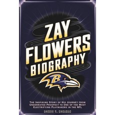 (英文圖書) Zay Flowers Biography: The Inspiring Story of His Journey from Underrated Prosp... 平裝版, Independently Published, 英文