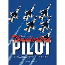 (英文圖書) Becoming a Thunderbird Pilot: A Narrative History 精裝版, ELM Grove Publishing, 英文