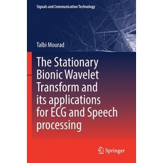 (英文圖書) The Stationary Bionic Wavelet Transform and Its Applications for ECG and Speech Processing 平裝版, Springer, 英文