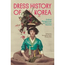 (英文圖書) Dress History of Korea: Critical Perspectives on Primary Sources 平裝版, Bloomsbury Visual Arts, 英文