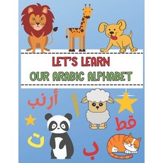 (英文圖書) Let's Learn Our Arabic Alphabet 平裝版, Independently Published, 英文