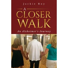 (英文圖書) A Closer Walk: An Alzheimer's Journey 平裝版, Independently Published, 英文