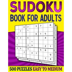 Sudoku Book for Adults Easy to Medium: 500 Sudoku Puzzles for Adults - 250 Easy & 250 Intermediate L... 平裝版, Independently Published, 英文
