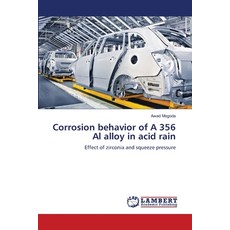 (英文圖書) Corrosion behavior of A 356 Al alloy in acid rain 平裝版, LAP Lambert Academic Publis..., 英文