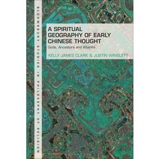 (英文圖書) A Spiritual Geography of Early Chinese Thought: Gods Ancestors and Afterlife 精裝版, Bloomsbury Academic, 英文
