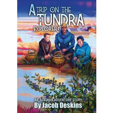 (英文圖書)A Trip on the Tundra Explorer: An Alaskan Adventure Story 平裝版, MindStir Media, 英文