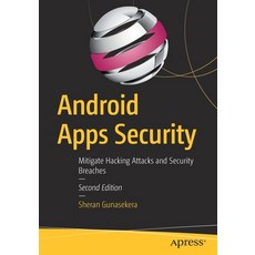 Android Apps Security: Mitigate Hacking Attacks and Security Breaches 平裝版, Apress, 英文