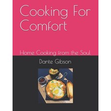 Cooking For Comfort: Home Cooking from the Soul 平裝版, Independently Published, 英文