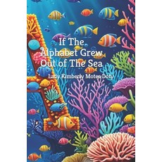 (英文圖書)If The Alphabet Grew Out of The Sea 平裝版, Independently Published, 英文