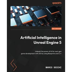 (英文圖書) Artificial Intelligence in Unreal Engine 5: Unleash the power of AI for next-ge... 平裝版, Packt Publishing, 英文