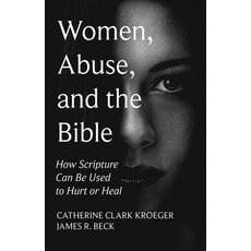 Women Abuse and the Bible: How Scripture Can Be Used to Hurt or Heal 平裝版, Wipf & Stock Publishers, 英文