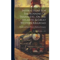 (英文圖書) Instructions For The Running Of Trains Etc. On The Atlantic & Great Western Railroad: To Ta... 精裝版, Legare Street Press, 英文