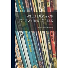 (英文圖書)Wild Dogs of Drowning Creek 平裝版, Hassell Street Press, 英文