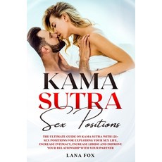 Kama Sutra Sex Positions: The Ultimate Guide on Kama Sutra with 121+ Positions for Exploding your Se... 平裝版, Independently Published, 英文