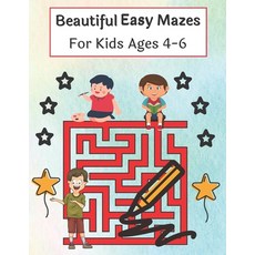 Beautiful Easy Mazes For Kids Ages 4-6: Mazes Puzzles book for kids: Puzzles and Problem-Solving. fa... 平裝版, Independently Published, 英語