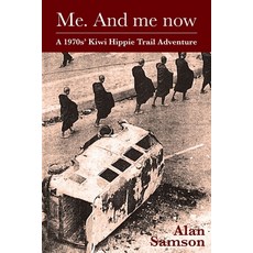 (英文圖書) Me. And Me Now: A 1970s' Kiwi Hippie Trail Adventure 平裝版, Writers Ink, 英文