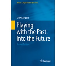 (英文圖書) Playing with the Past: Into the Future 精裝版, Springer, 英文