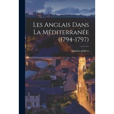 (英文書籍) Les Anglais Dans la Méditerranée (1794-1797) 平裝版, Legare Street Press, 英文