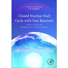 (英文圖書) Closed Nuclear Fuel Cycle with Fast Reactors: White Book of Russian Nuclear Power 平裝版, Academic Press, 英文
