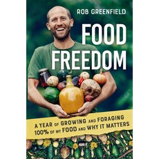 Food Freedom: A Year of Growing and Foraging 100 Percent of My Food and Why It Matters 平裝版, New Society Publishers, 英文