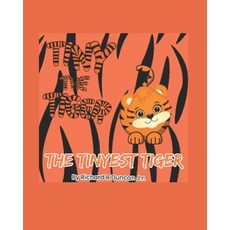 (英文圖書) Tiny the Tiger: The Tinyest Tiger 平裝版, Independently Published, 英文