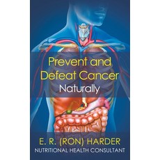 (英文圖書) Prevent and Defeat Cancer Naturally 平裝版, Writers Republic LLC, 英文