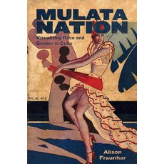 (英文圖書) Mulata Nation: Visualizing Race and Gender in Cuba 平裝版, University Press of Mississ..., 英文