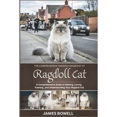 (英文圖書) The Comprehensive Owners Handbook to Ragdoll Cat: A Comprehensive Guide to Rais... 平裝版, Independently Published, 英文