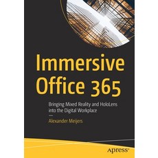 Immersive Office 365: Bringing Mixed Reality and Hololens Into the Digital Workplace 平裝版, Apress, 英文