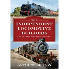 (英文圖書) The Independent Locomotive Builders: An Overall Historical Survey 精裝版, Pen and Sword Transport, 英文
