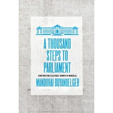 (英文圖書) A Thousand Steps to Parliament: Constructing Electable Women in Mongolia 精裝版, University of Chicago Press, 英文