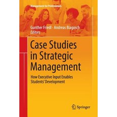 (英文圖書) Case Studies in Strategic Management: How Executive Input Enables Students' Development 平裝版, Springer, 英文