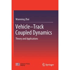 Vehicle-Track Coupled Dynamics: Theory and Applications 平裝版, Springer, 英文