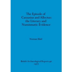 (英文圖書) The Episode of Carausius and Allectus: the Literary and Numismatic Evidence 平裝版, British Archaeological Repo..., 英文