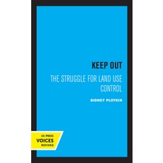 Keep Out: The Struggle for Land Use Control 精裝版, University of California Press, 英文