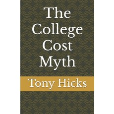 (英文圖書) The College Cost Myth 平裝版, Independently Published, 英文