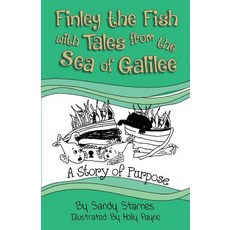 (英文圖書)A Story of Purpose: Finley the Fish With Tales From the Sea of Galilee 平裝版, Spiritfire Publishing, 英文