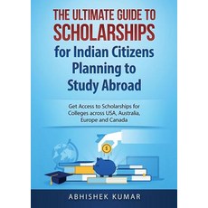 (英文圖書) The Ultimate Guide to Scholarships for Indian Citizens Planning to Study Abroad... 平裝版, Abiprod Pty Ltd, 英文