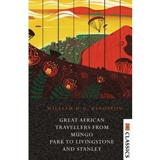 (英文圖書) Great African Travellers From Mungo Park to Livingstone and Stanley 平裝版, Delhi Open Books, 英文
