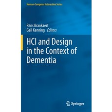 Hci and Design in the Context of Dementia 精裝版, Springer, 英文