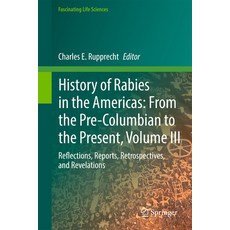 (英文圖書) History of Rabies in the Americas Volume III: Reflections Reports Retrospect... 精裝版, Springer, 英文