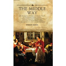 (英文圖書) The Middle Way: The Emergence of Modern-Religious Trends in Nineteenth-Century... 精裝版, Academic Studies Press, 英文