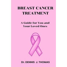 (英文圖書) Breast Cancer Treatment: A Guide for You and Your Loved Ones 平裝版, Independently Published, 英文
