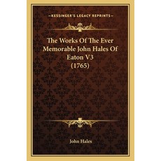 (英文圖書) The Works Of The Ever Memorable John Hales Of Eaton V3 (1765) 平裝版, Kessinger Publishing, 英文