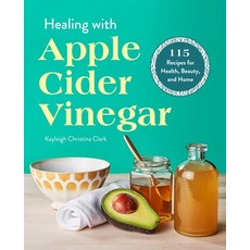 (英文圖書) Healing with Apple Cider Vinegar: 115 Recipes for Health Beauty and Home 平裝版, Rockridge Press, 英文