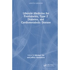 (英文圖書) Integrating Lifestyle Medicine for Prediabetes Type 2 Diabetes and Cardiometabolic Disease 精裝版, CRC Press, 英文