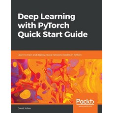 Deep Learning with PyTorch Quick Start Guide 平裝版, Packt Publishing, 英文