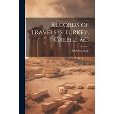 (英文圖書) Records of Travels is Turkey Greece &c 平裝版, Legare Street Press, 英文